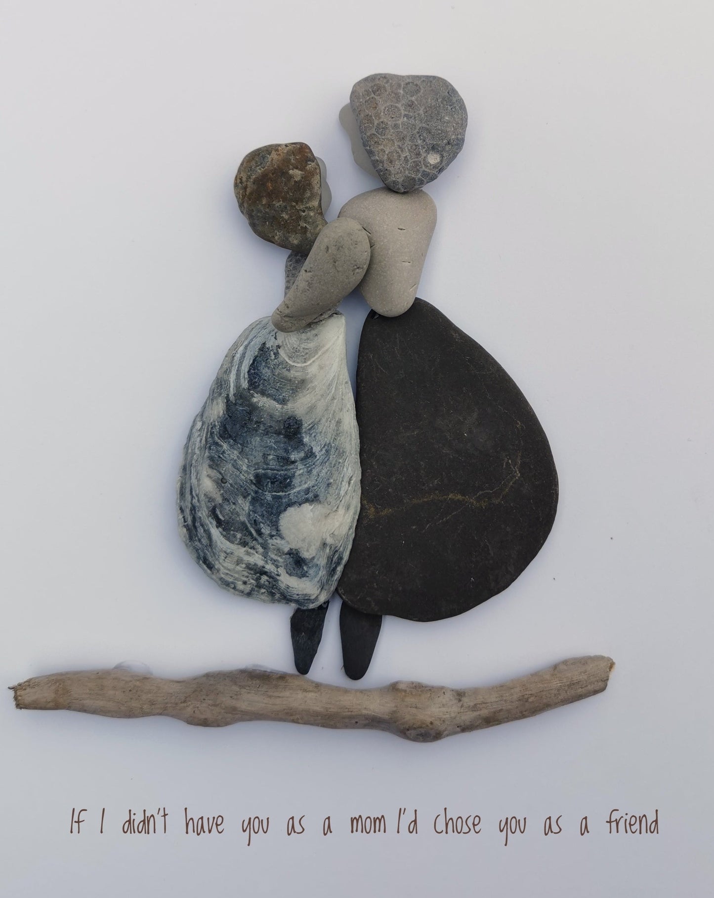 If I didn't have you as a mom